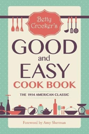 Betty Crockers Good and Easy Cook Book