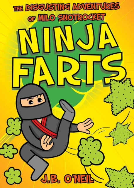 Ninja Farts The Disgusting Adventures of Milo Snotrocket