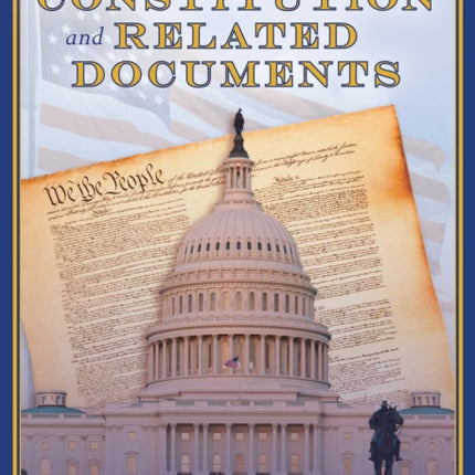 The U.S. Constitution and Related Documents