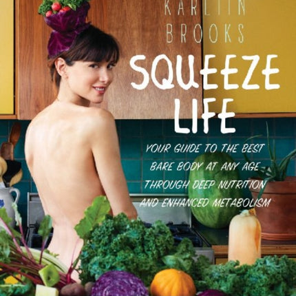 Squeeze Life: Your Guide to the Best Bare Body at