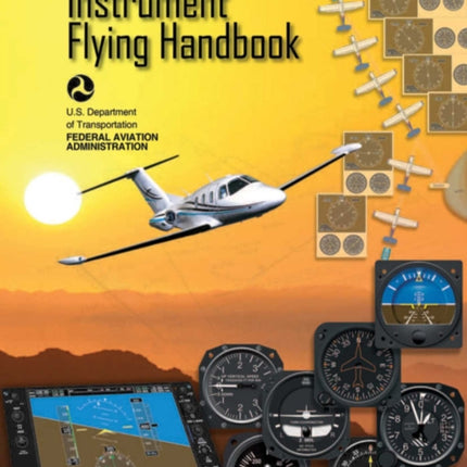 Instrument Flying Handbook (Federal Aviation Administration): FAA-H-8083-15B