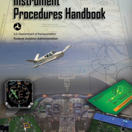 Instrument Procedures Handbook (Federal Aviation Administration): FAA-H-8083-16A