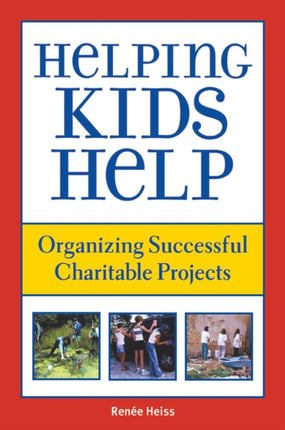 Helping Kids Help: Organizing Successful Charitable Projects