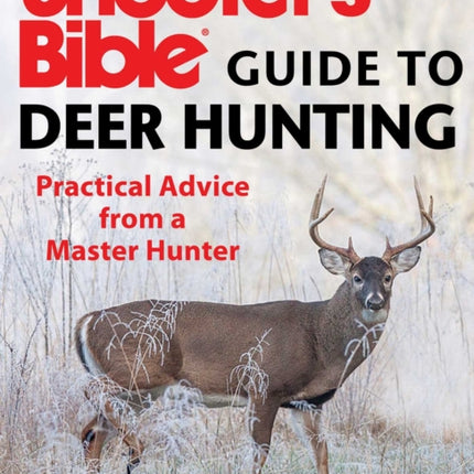 Shooter's Bible Guide to Deer Hunting: A Master