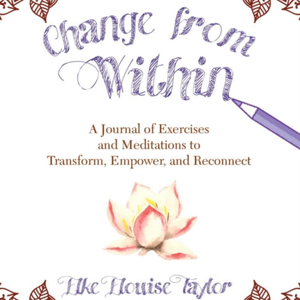 Change from Within: A Journal of Exercises and