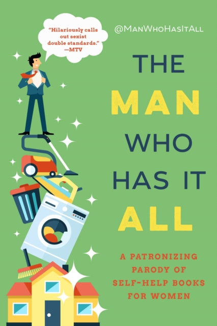 The Man Who Has It All: A Patronizing Parody of