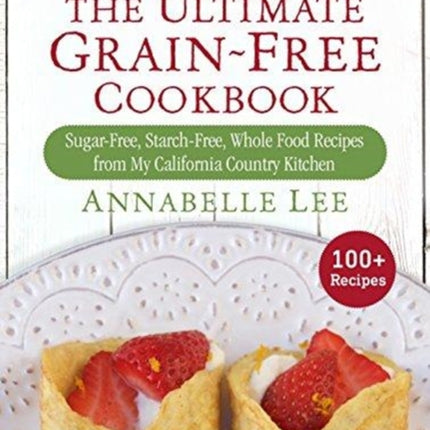 The Ultimate GrainFree Cookbook