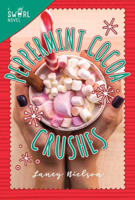 Peppermint Cocoa Crushes: A Swirl Novel