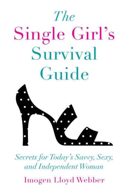 The Single Girl's Survival Guide: Secrets for