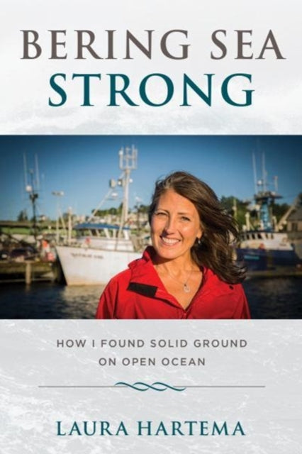Bering Sea Strong: How I Found Solid Ground on