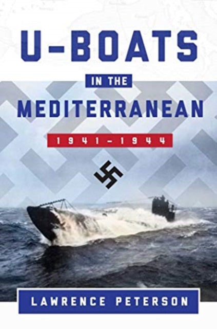 U-Boats in the Mediterranean: 1941-1944