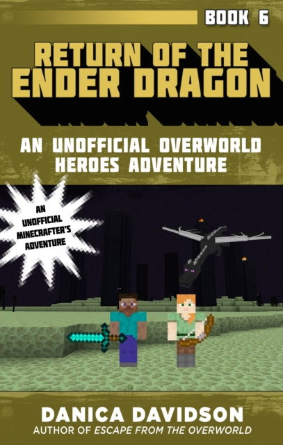 Return of the Ender Dragon: An Unofficial Overworld Heroes Adventure, Book Six