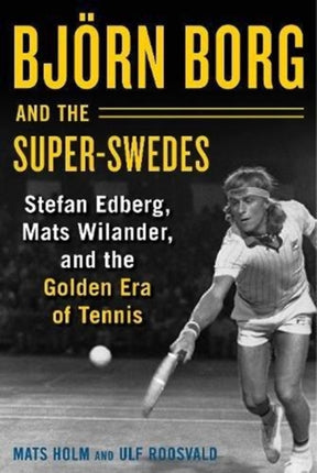 Bjoern Borg and the SuperSwedes