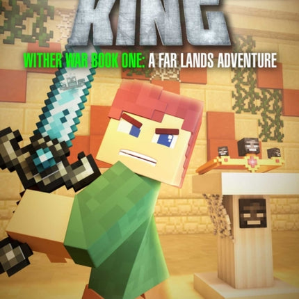 The Wither King: Wither War Book One: A Far Lands Adventure: An Unofficial Minecrafter's Adventure