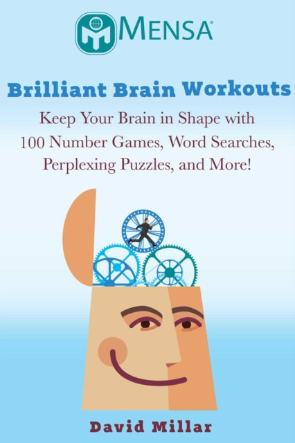 Mensa's® Brilliant Brain Workouts: Keep Your Brain in Shape with 100 Perplexing Puzzles!