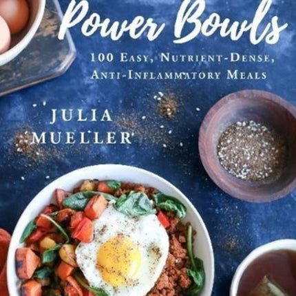 Paleo Power Bowls 100 Easy NutrientDense AntiInflammatory Meals