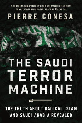 The Saudi Terror Machine