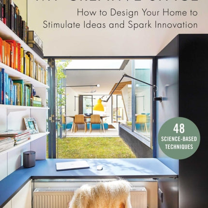 My Creative Space: How to Design Your Home to Stimulate Ideas and Spark Innovation