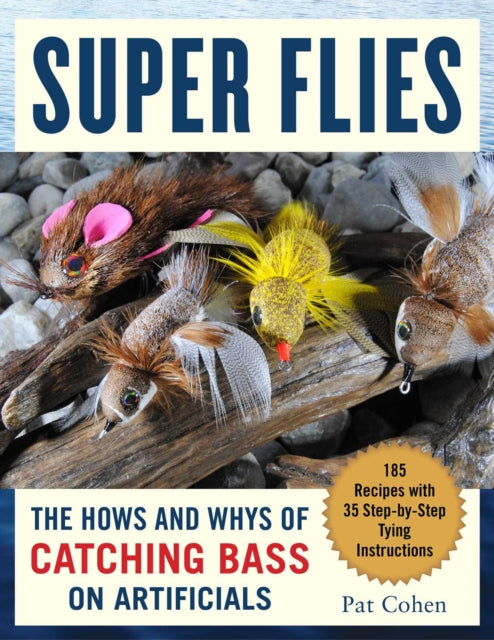 Super Bass Flies: How to Tie and Fish The Most Effective Imitations