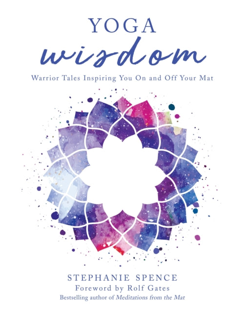 Yoga Wisdom Warrior Tales Inspiring You On and Off Your Mat