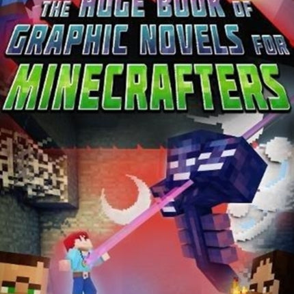 The Huge Book of Graphic Novels for Minecrafters