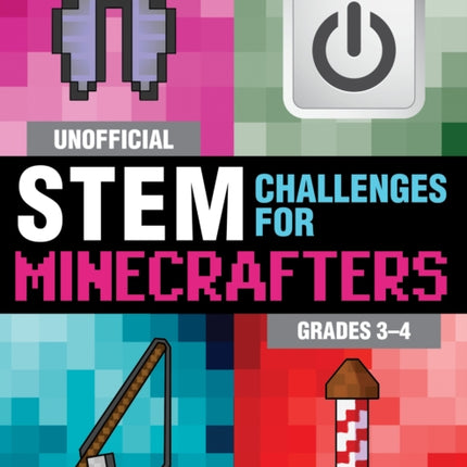 Unofficial STEM Challenges for Minecrafters Grades 34