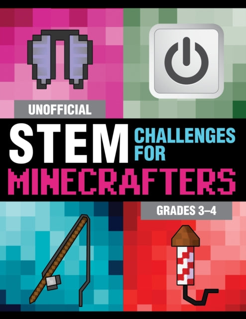 Unofficial STEM Challenges for Minecrafters Grades 34