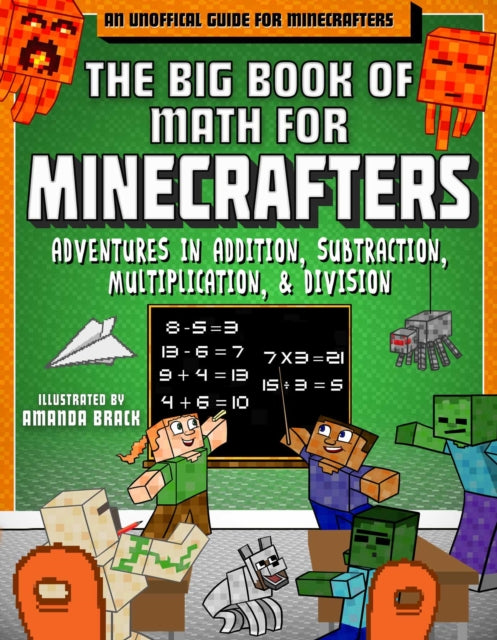 The Big Book of Math for Minecrafters Adventures in Addition Subtraction Multiplication  Division