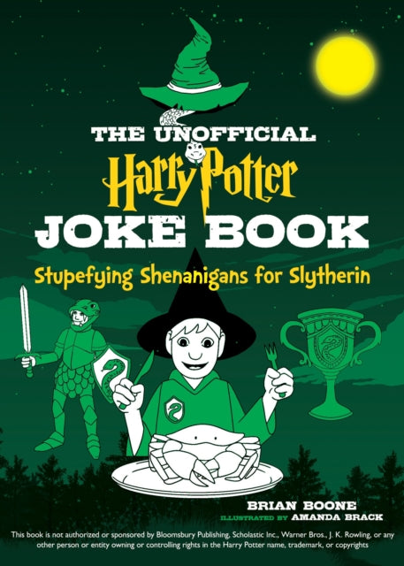 The Unofficial Harry Potter Joke Book Stupefying Shenanigans for Slytherin