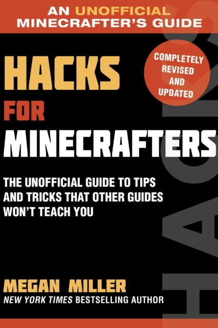 Hacks for Minecrafters The Unofficial Guide to Tips and Tricks That Other Guides Wont Teach You Unofficial Minecrafters Guides