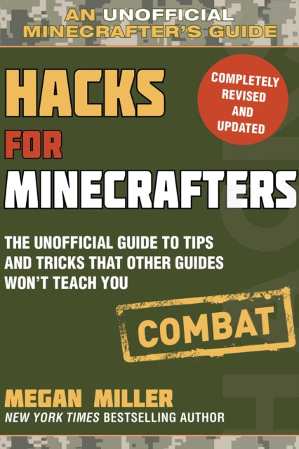 Hacks for Minecrafters: Combat Edition: The Unofficial Guide to Tips and Tricks That Other Guides Won't Teach You