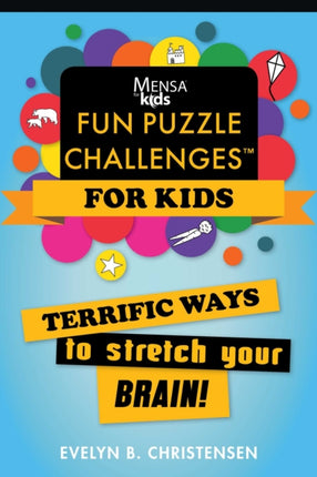 Mensa(r) for Kids: Fun Puzzle Challenges: Terrific Ways to Stretch Your Brain!