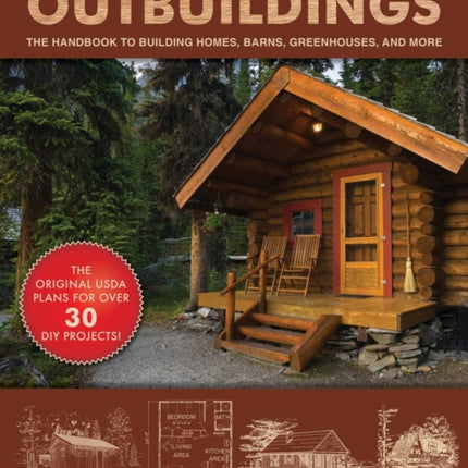 Log Cabins and Outbuildings: A Guide to Building Homes, Barns, Greenhouses, and More