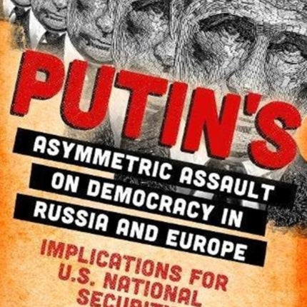 Putins Asymmetric Assault on Democracy in Russia