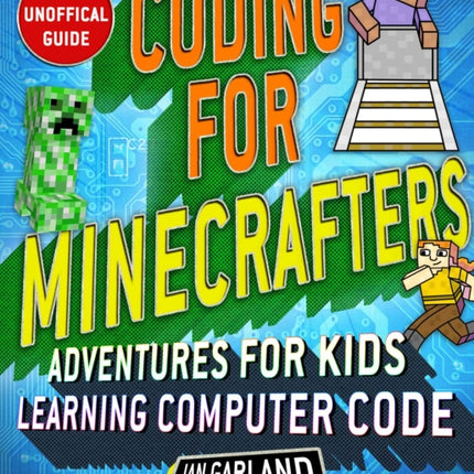 Coding for Minecrafters: Unofficial Adventures for Kids Learning Computer Code