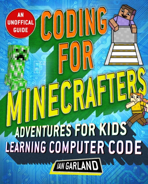 Coding for Minecrafters: Unofficial Adventures for Kids Learning Computer Code