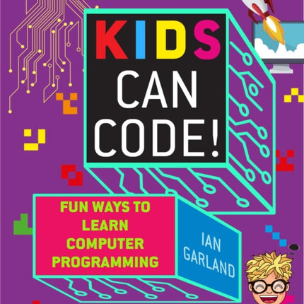 Kids Can Code!: Fun Ways to Learn Computer Programming