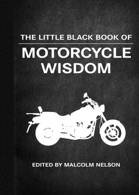 The Little Black Book of Motorcycle Wisdom