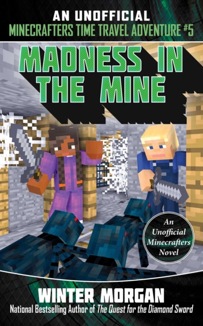 Madness in the Mine: An Unofficial Minecrafters Time Travel Adventure, Book 5