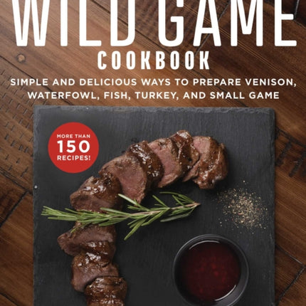 The Wild Game Cookbook