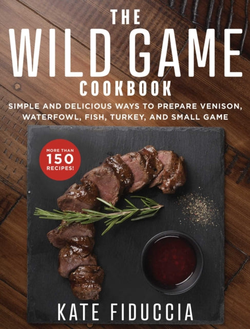 The Wild Game Cookbook