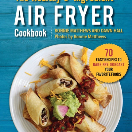 The Healthy 5Ingredient Air Fryer Cookbook