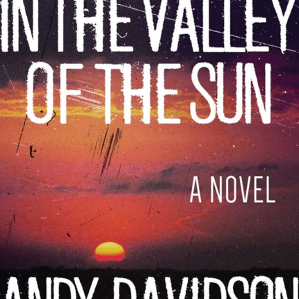 In the Valley of the Sun: A Novel