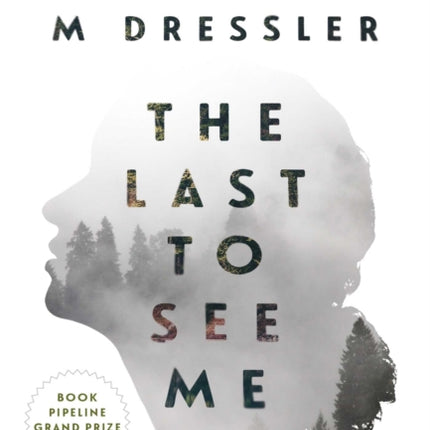 The Last to See Me: The Last Ghost Series, Book One