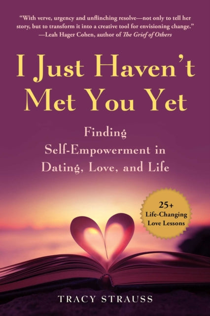 I Just Haven't Met You Yet: Finding Empowerment in Dating, Love, and Life