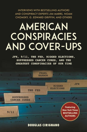 American Conspiracies and Cover-ups: JFK, 9/11, the Fed, Rigged Elections, Suppressed Cancer Cures, and the Greatest Conspiracies of Our Time