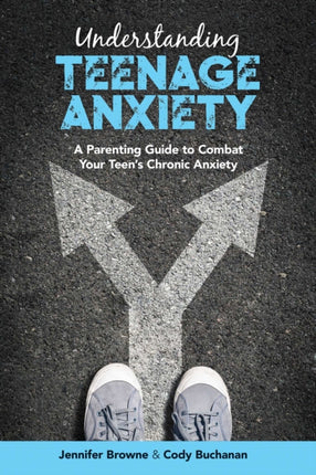 Understanding Teenage Anxiety: A Parent's Guide to Improving Your Teen's Mental Health