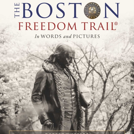 The Boston Freedom Trail: In Words and Pictures