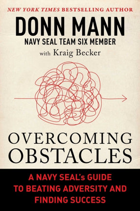 Overcoming Obstacles A Navy SEALs Guide to Beating Adversity and Finding Success