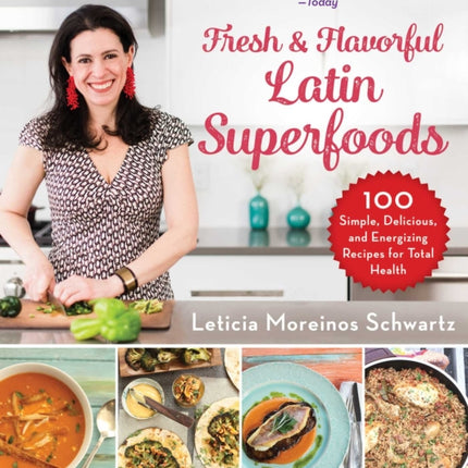 Latin Superfoods 100 Simple Delicious and Energizing Recipes for Total Health